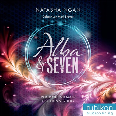 ||» Hörbuch-Rezension «|| „Alba und Seven: Vertraue niemals der Erinnerung“ von Natasha Ngan