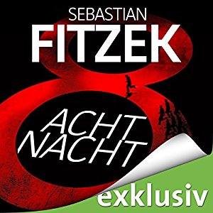 ||» Hörbuch-Rezension «|| „Achtnacht“ von Sebastian Fitzek