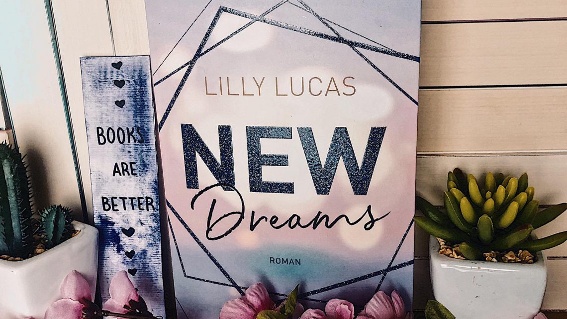 ||» Rezension «|| New Dreams [von Lilly Lucas]