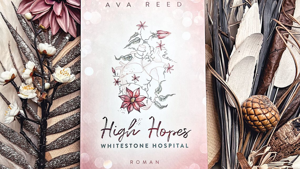 ||» Rezension «|| Whitestone Hospital 01: High Hopes [von Ava Reed]