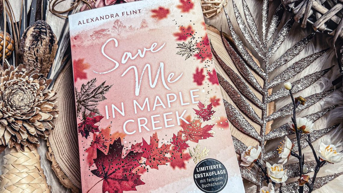||» Rezension «|| Save me in Maple Creek [von Alexandra Flint]