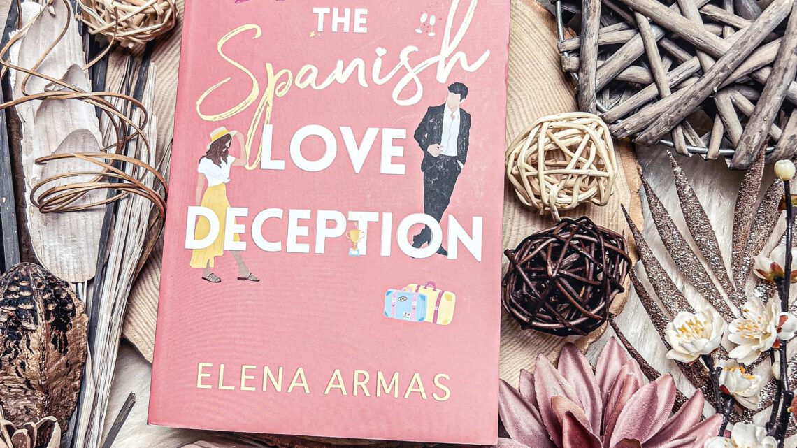 ||» Rezension «|| Spanish Love Deception [von Elena Armas]